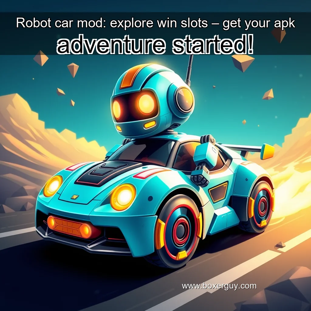 You are currently viewing Robot car mod: explore win slots – get your apk adventure started!