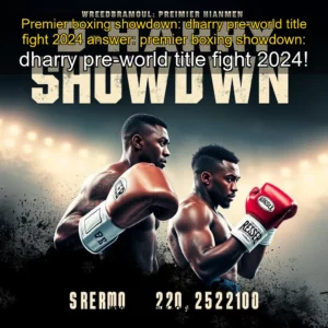 Read more about the article Premier boxing showdown: dharry pre-world title fight 2024


 answer: premier boxing showdown: dharry pre-world title fight 2024!