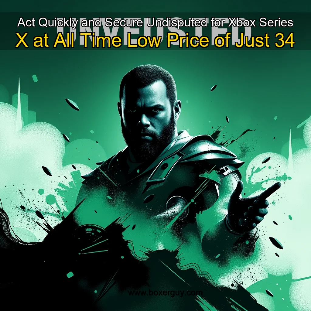 You are currently viewing Act Quickly and Secure Undisputed for Xbox Series X at All  Time Low Price of Just 34