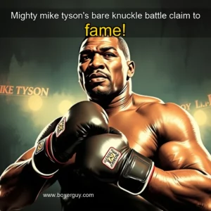 Read more about the article Mighty mike tyson’s bare knuckle battle claim to fame!