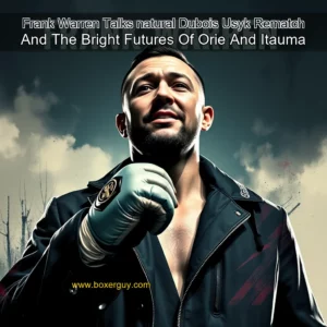 Read more about the article Frank Warren Talks natural Dubois Usyk Rematch And The Bright Futures Of Orie And Itauma