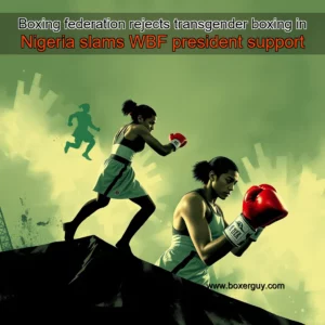 Read more about the article Boxing federation rejects transgender boxing in Nigeria  slams WBF president support