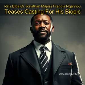 Read more about the article Idris Elba Or Jonathan Majors  Francis Ngannou Teases Casting For His Biopic
