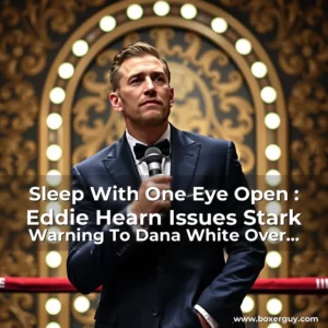 Read more about the article Sleep With One Eye Open : Eddie Hearn Issues Stark Warning To Dana White Over Boxing Ambitions