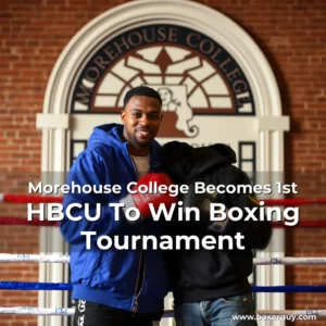 Read more about the article Morehouse College Becomes 1st HBCU To Win Boxing Tournament