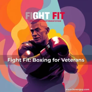 Read more about the article Fight Fit: Boxing for Veterans
