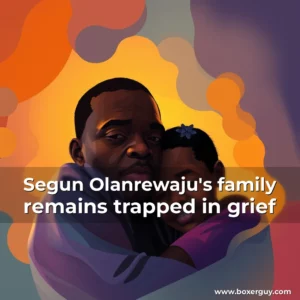 Read more about the article Segun Olanrewaju’s family remains trapped in grief
