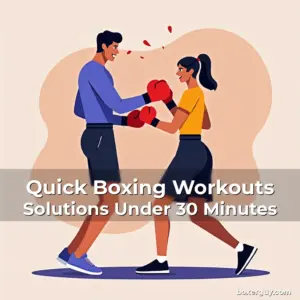 Artistic representation for Quick Boxing Workouts Solutions Under 30 Minutes