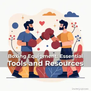 Artistic representation for Boxing Equipment: Essential Tools and Resources
