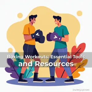 Read more about the article Boxing Workouts: Essential Tools and Resources